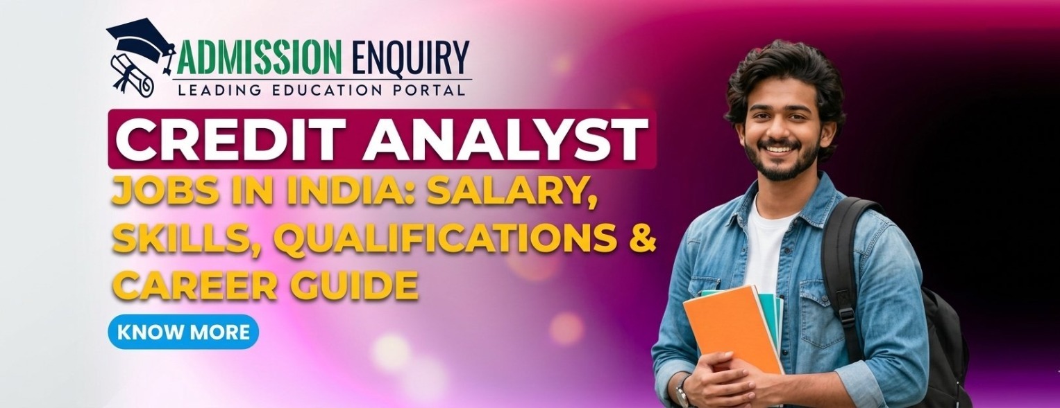 Credit Analyst Jobs in India: Salary, Skills, Qualifications & Career Guide