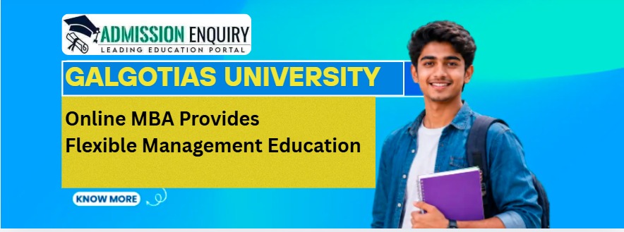 Galgotias University Online MBA Provides Flexible Management Education